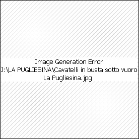Pasta fresca LA PUGLIESINA - Cavatelli